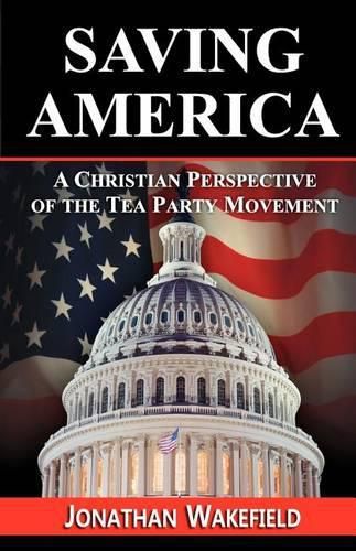 Cover image for Saving America - A Christian Perspective of the Tea Party Movement