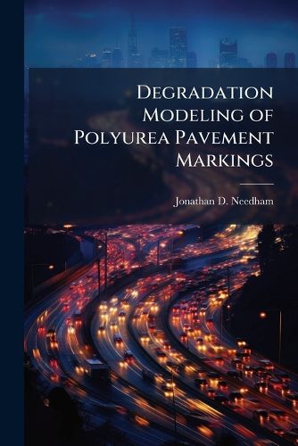 Cover image for Degradation Modeling of Polyurea Pavement Markings