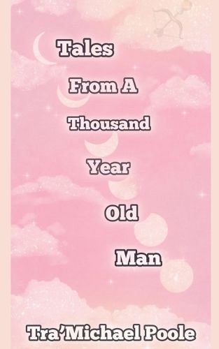 Cover image for Tales From A Thousand Year Old Man