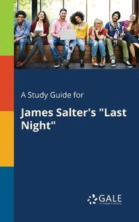 Cover image for A Study Guide for James Salter's Last Night