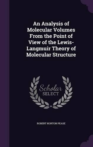 Cover image for An Analysis of Molecular Volumes from the Point of View of the Lewis-Langmuir Theory of Molecular Structure