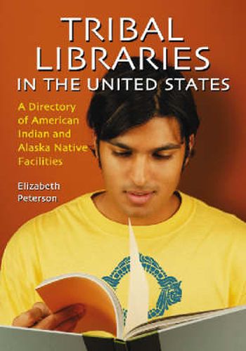 Cover image for Tribal Libraries in the United States: A Directory of American Indian and Alaska Native Facilities