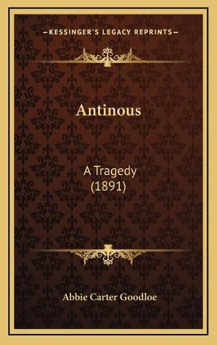 Cover image for Antinous: A Tragedy (1891)