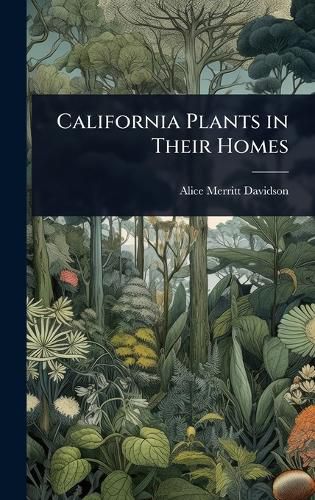 Cover image for California Plants in Their Homes