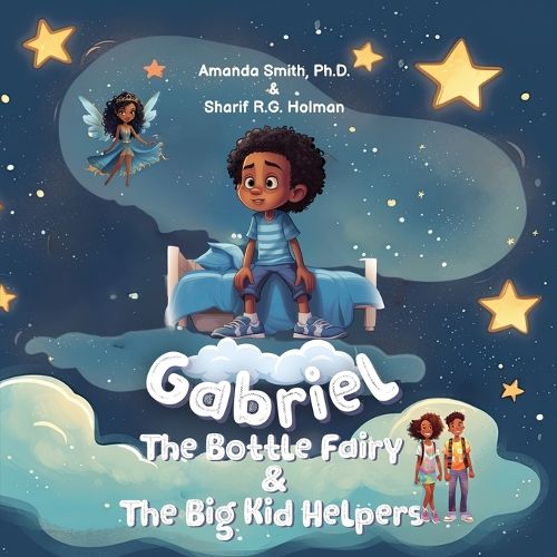 Cover image for Gabriel, the Bottle Fairy, and the Big Kid Helpers