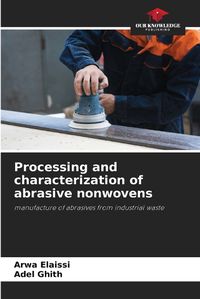Cover image for Processing and characterization of abrasive nonwovens