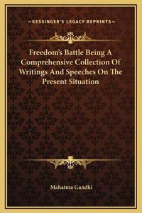 Cover image for Freedom's Battle Being a Comprehensive Collection of Writings and Speeches on the Present Situation