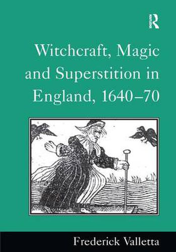 Cover image for Witchcraft, Magic and Superstition in England, 1640-70