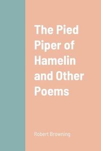 Cover image for The Pied Piper of Hamelin and Other Poems