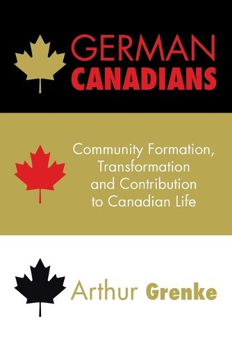 Cover image for German Canadians: Community Formation, Transformation and Contribution to Canadian Life