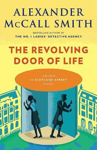 Cover image for The Revolving Door of Life: 44 Scotland Street Series (10)