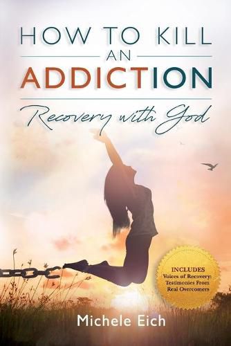 Cover image for How to Kill an Addiction: Recovery with God