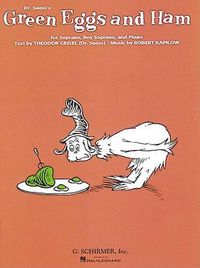 Cover image for Green Eggs and Ham Dr. Seuss: For Soprano, Boy Soprano and Orchestra
