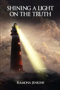 Cover image for Shining A Light on the Truth
