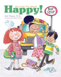 Cover image for Happy!: A Choose Your Own Attitude Book