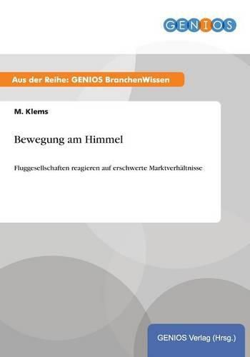 Cover image for Bewegung am Himmel: Fluggesellschaften reagieren auf erschwerte Marktverhaltnisse