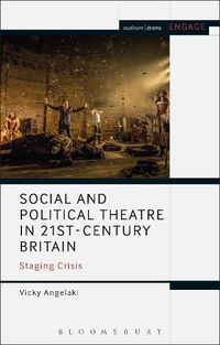 Cover image for Social and Political Theatre in 21st-Century Britain: Staging Crisis