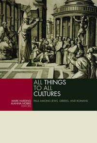 Cover image for All Things to All Cultures: Paul Among Jews, Greeks, and Romans