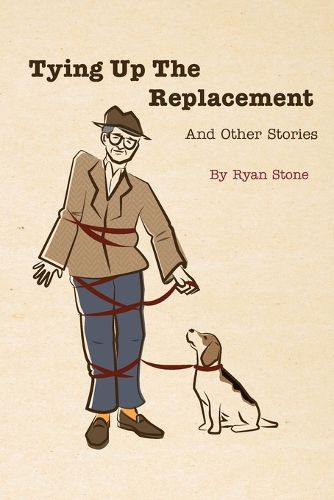 Cover image for Tying Up the Replacement and Other Stories