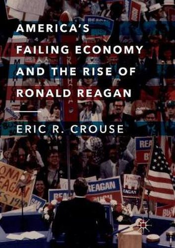 America's Failing Economy and the Rise of Ronald Reagan