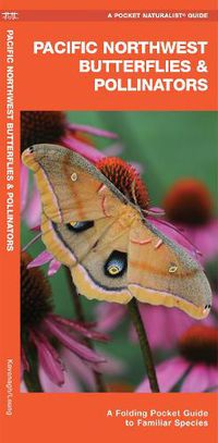 Cover image for Pacific Northwest Butterflies & Pollinators: A Folding Pocket Guide to Familiar Species