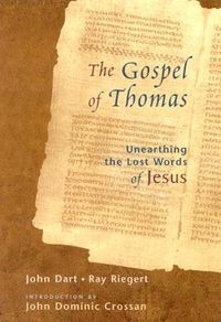 Cover image for The Gospel Of Thomas: Discovering the Lost Words of Jesus