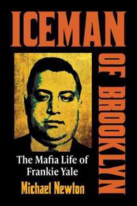Cover image for Iceman of Brooklyn: The Mafia Life of Frankie Yale