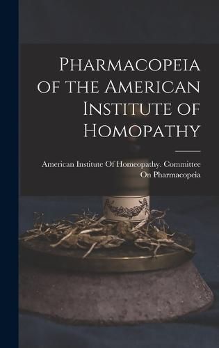 Cover image for Pharmacopeia of the American Institute of Homopathy