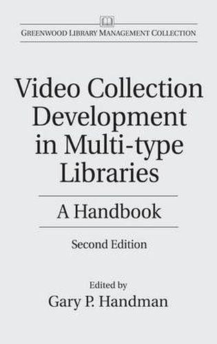 Cover image for Video Collection Development in Multi-type Libraries: A Handbook, 2nd Edition