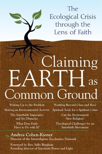 Claiming Earth as Common Ground: The Ecological Crisis Through the Lens of Faith