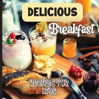 Cover image for Delicious Breakfast Recipes