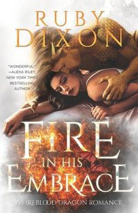 Cover image for Fire In His Embrace: A Post-Apocalyptic Dragon Romance