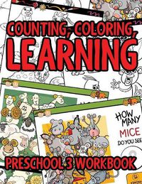 Cover image for Counting, Coloring, Learning: Preschool 3 WorkBook