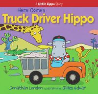 Cover image for Here Comes Truck Driver Hippo