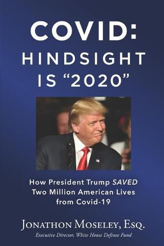 Cover image for Covid: Hindsight is 2020: How Trump Saved Two Million Americans from COVID-19