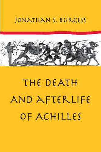 Cover image for The Death and Afterlife of Achilles