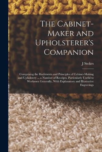 Cover image for The Cabinet-maker and Upholsterer's Companion