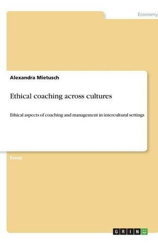 Cover image for Ethical coaching across cultures: Ethical aspects of coaching and management in intercultural settings