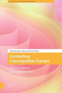 Cover image for Contesting Cosmopolitan Europe: Euroscepticism, Crisis and Borders