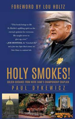 Cover image for Holy Smokes!: Golden Guidance from Notre Dame's Championship Chaplain