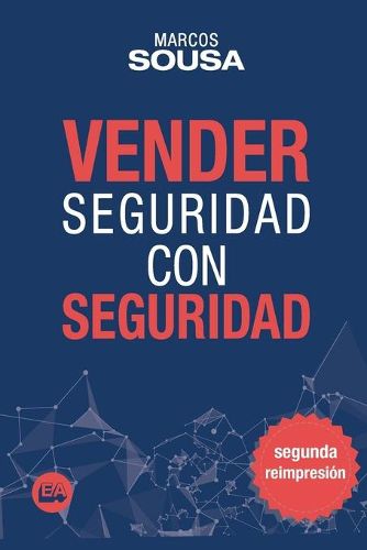 Cover image for Vender Seguridad con Seguridad: Un libro de ventas con muchas tecnicas y abordajes propio del segmento de seguridad (Spanish Edition)