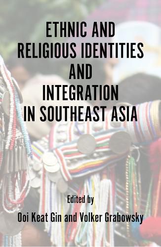 Cover image for Ethnic and Religious Identities and Integration in Southeast Asia