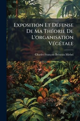 Cover image for Exposition Et D Fense de Ma Th Orie de L'Organisation V G Tale