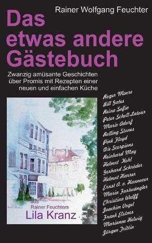 Cover image for Das etwas andere Gastebuch: Zwanzig amusante Geschichten uber Promis in Verbindung mit Rezepten einer neuen, einfachen Kuche