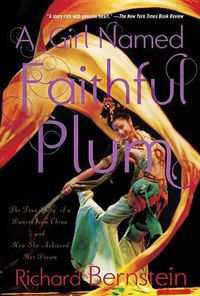 Cover image for A Girl Named Faithful Plum: The True Story of a Dancer from China and How She Achieved Her Dream