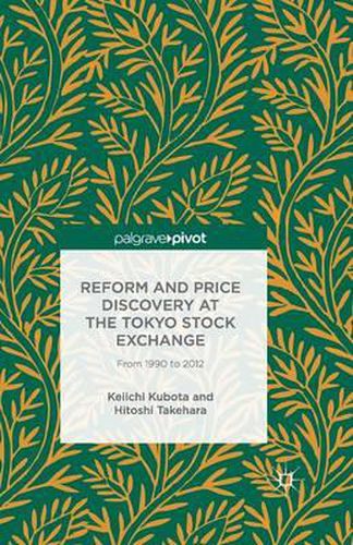 Cover image for Reform and Price Discovery at the Tokyo Stock Exchange: From 1990 to 2012