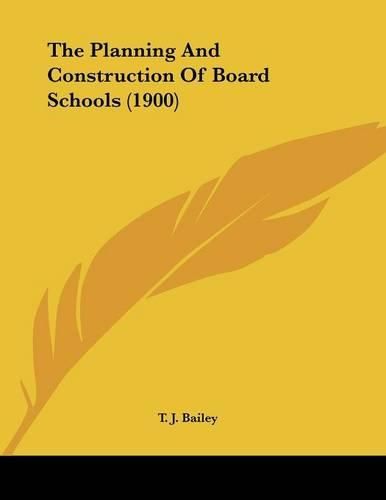 The Planning and Construction of Board Schools (1900)