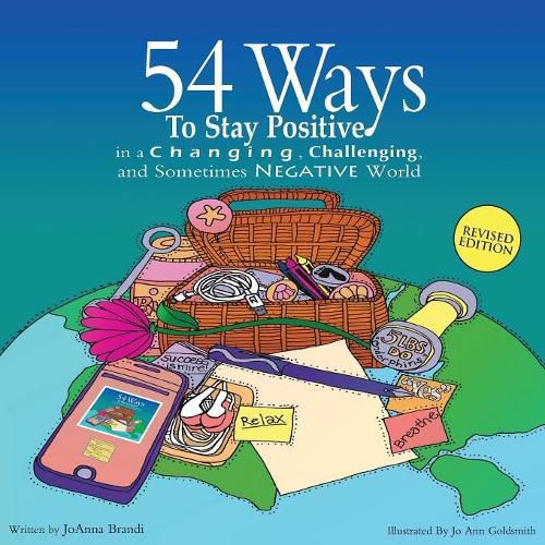 Cover image for 54 Ways to Stay Positive in a Changing, Challenging and Sometimes Negative World