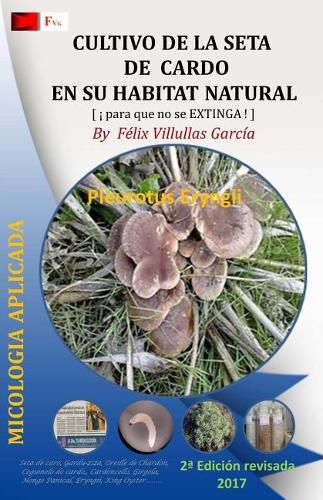 Cover image for Cultivo de la Seta de Cardo en su habitat natural: Asociacion del hongo Hongo Pleurotus Eryngii y la planta Eryngium Campestre
