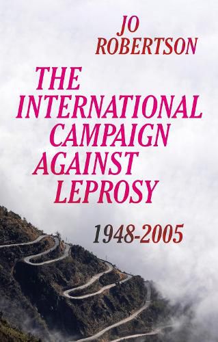 Cover image for The International Campaign Against Leprosy: 1948-2005